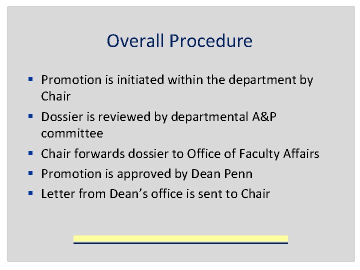 Overall Procedure § Promotion is initiated within the department by Chair § Dossier is