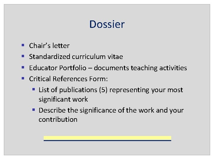 Dossier § § Chair’s letter Standardized curriculum vitae Educator Portfolio – documents teaching activities