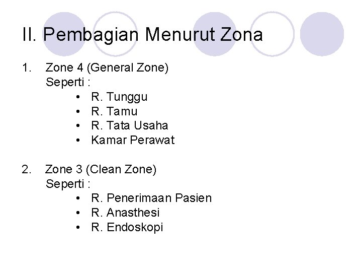 II. Pembagian Menurut Zona 1. Zone 4 (General Zone) Seperti : • R. Tunggu