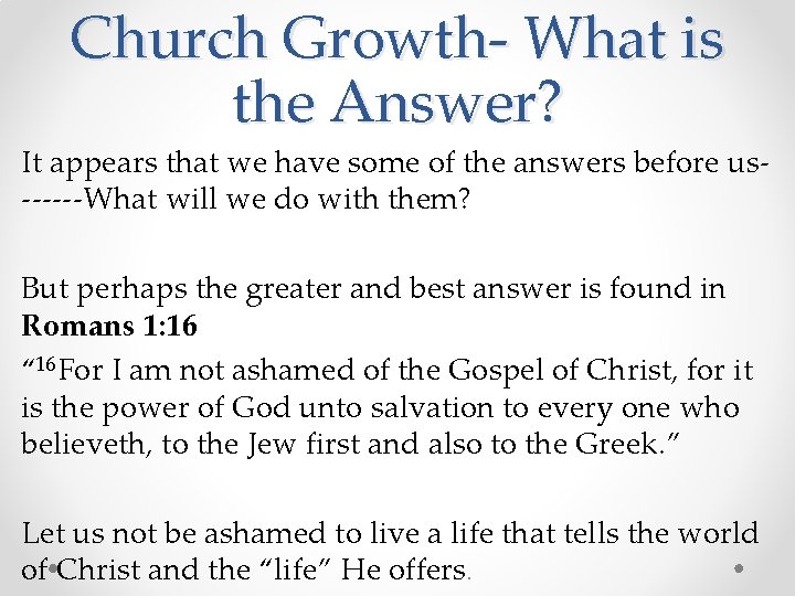 Church Growth- What is the Answer? It appears that we have some of the
