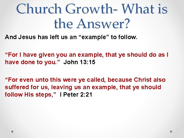 Church Growth- What is the Answer? And Jesus has left us an “example” to