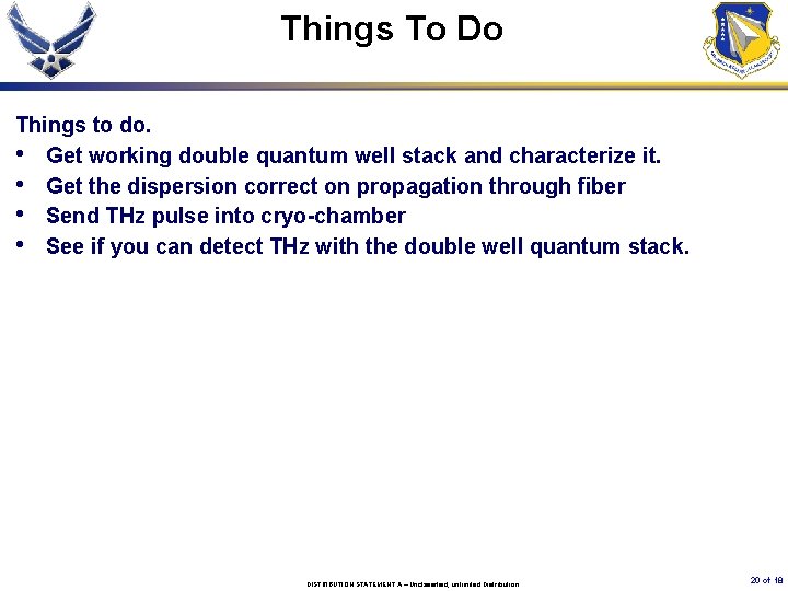 Things To Do Things to do. • Get working double quantum well stack and