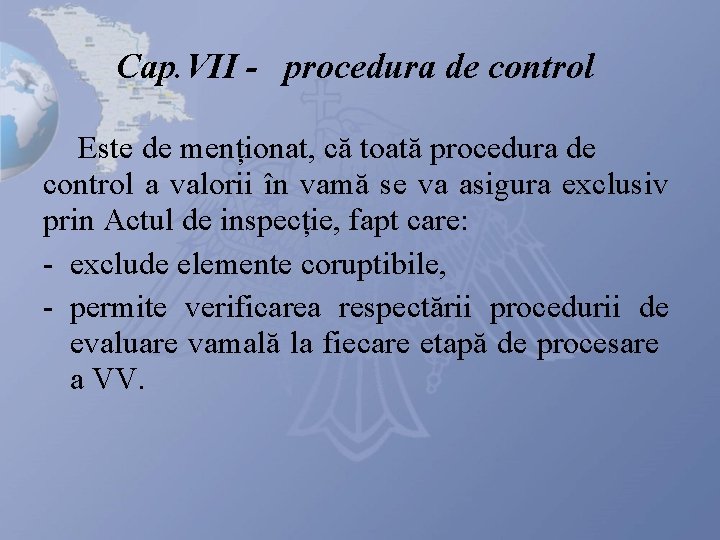 Cap. VII - procedura de control Este de menționat, că toată procedura de control