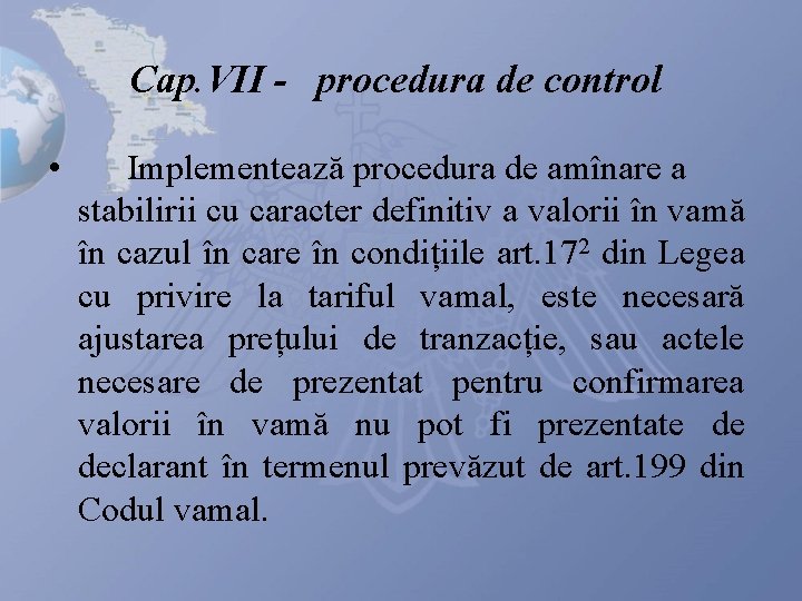 Cap. VII - procedura de control • Implementează procedura de amînare a stabilirii cu