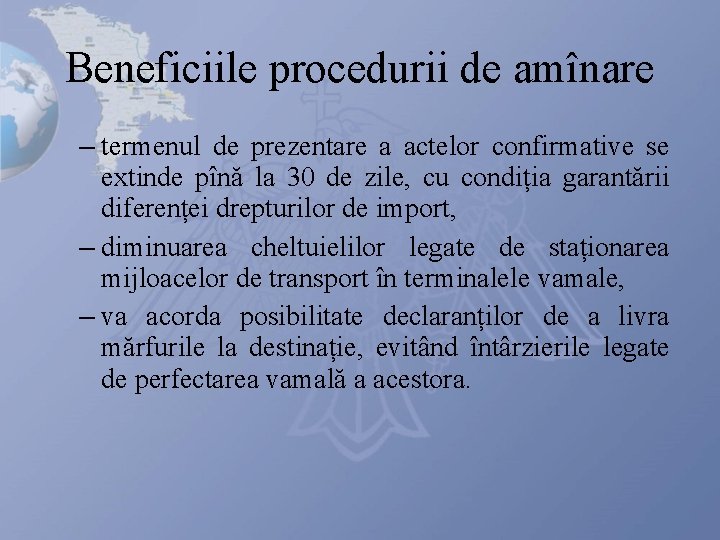 Beneficiile procedurii de amînare – termenul de prezentare a actelor confirmative se extinde pînă