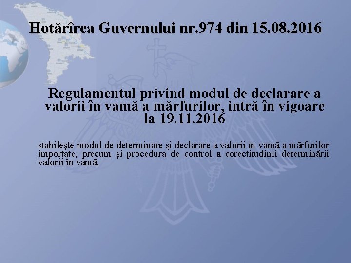 Hotărîrea Guvernului nr. 974 din 15. 08. 2016 Regulamentul privind modul de declarare a