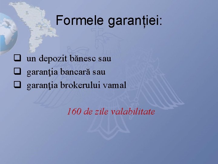 Formele garanției: q un depozit bănesc sau q garanţia bancară sau q garanţia brokerului