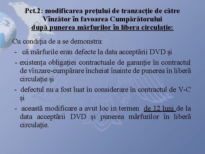 Pct. 2: modificarea preţului de tranzacție de către Vînzător în favoarea Cumpărătorului după punerea