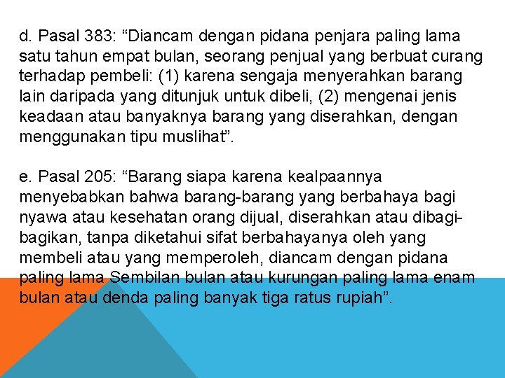 d. Pasal 383: “Diancam dengan pidana penjara paling lama satu tahun empat bulan, seorang d. Pasal 383: “Diancam dengan pidana penjara paling lama satu tahun empat bulan, seorang