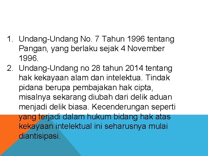 UU yang diluar KUHP yang berhubungan dengan KUHP 1. Undang-Undang No. 7 Tahun 1996 UU yang diluar KUHP yang berhubungan dengan KUHP 1. Undang-Undang No. 7 Tahun 1996