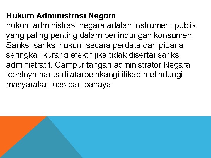 Hukum Administrasi Negara hukum administrasi negara adalah instrument publik yang paling penting dalam perlindungan Hukum Administrasi Negara hukum administrasi negara adalah instrument publik yang paling penting dalam perlindungan