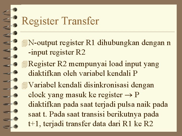 Register Transfer 4 N-output register R 1 dihubungkan dengan n -input register R 2