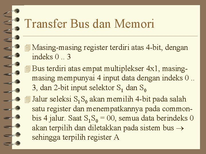 Transfer Bus dan Memori 4 Masing-masing register terdiri atas 4 -bit, dengan indeks 0.