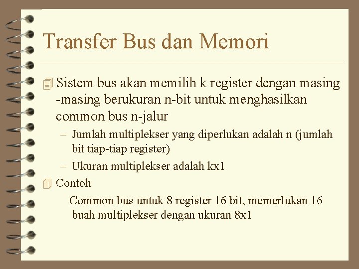 Transfer Bus dan Memori 4 Sistem bus akan memilih k register dengan masing -masing