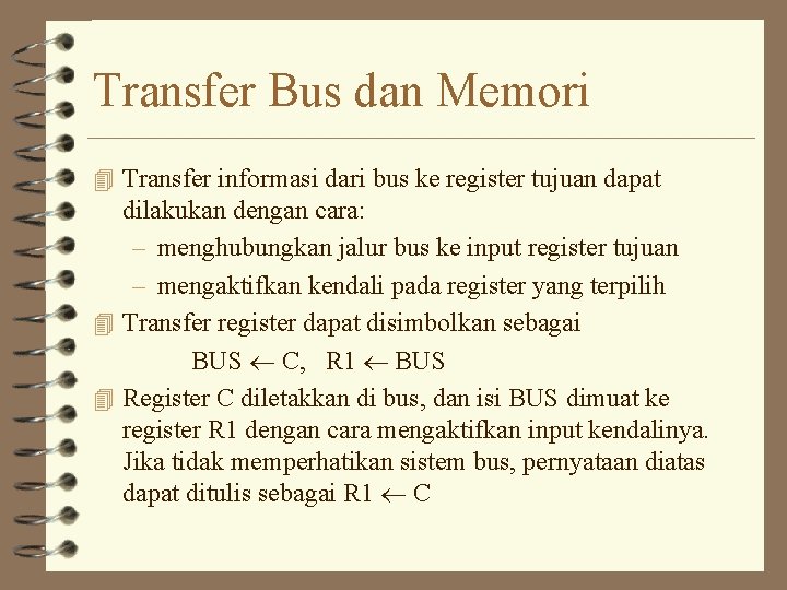 Transfer Bus dan Memori 4 Transfer informasi dari bus ke register tujuan dapat dilakukan