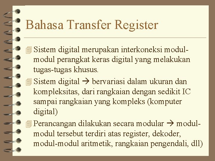 Bahasa Transfer Register 4 Sistem digital merupakan interkoneksi modul- modul perangkat keras digital yang