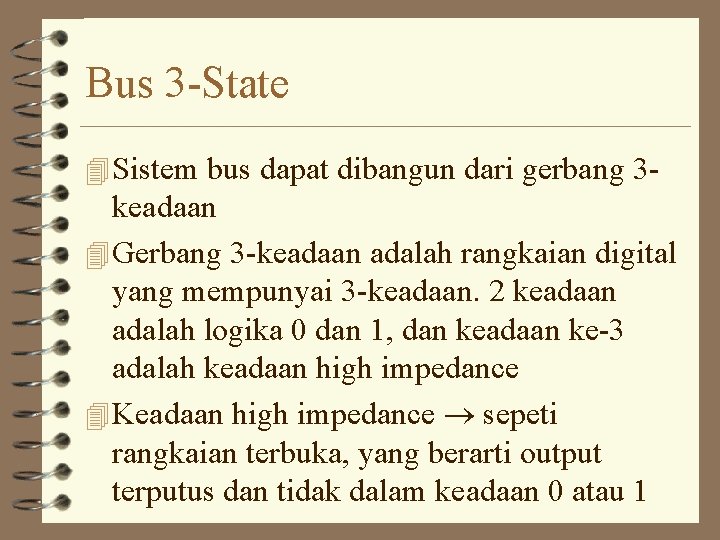 Bus 3 -State 4 Sistem bus dapat dibangun dari gerbang 3 - keadaan 4