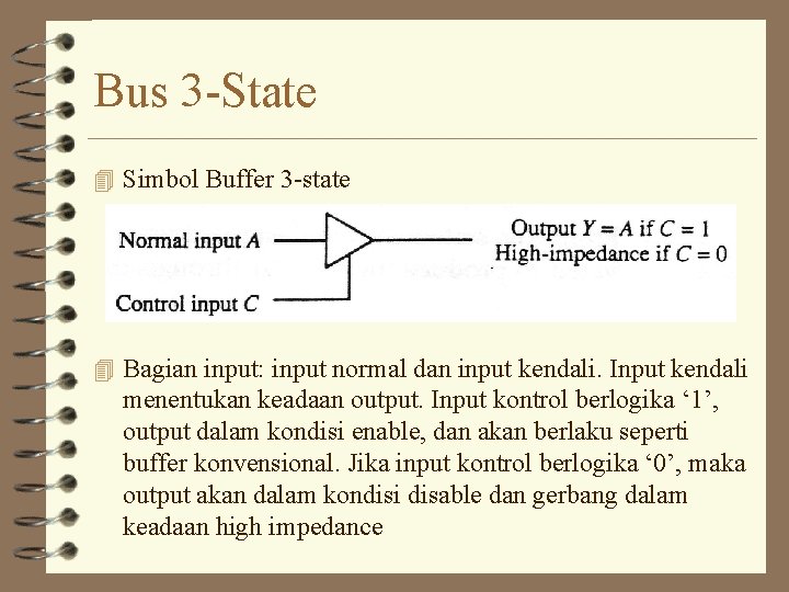 Bus 3 -State 4 Simbol Buffer 3 -state 4 Bagian input: input normal dan