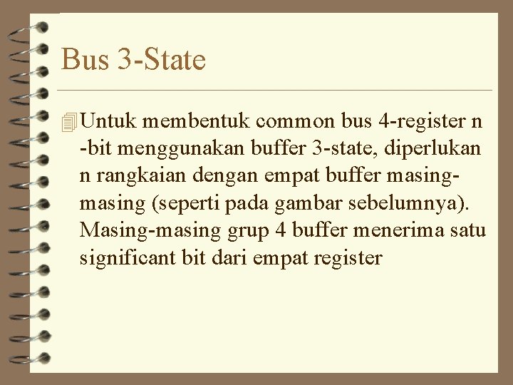 Bus 3 -State 4 Untuk membentuk common bus 4 -register n -bit menggunakan buffer