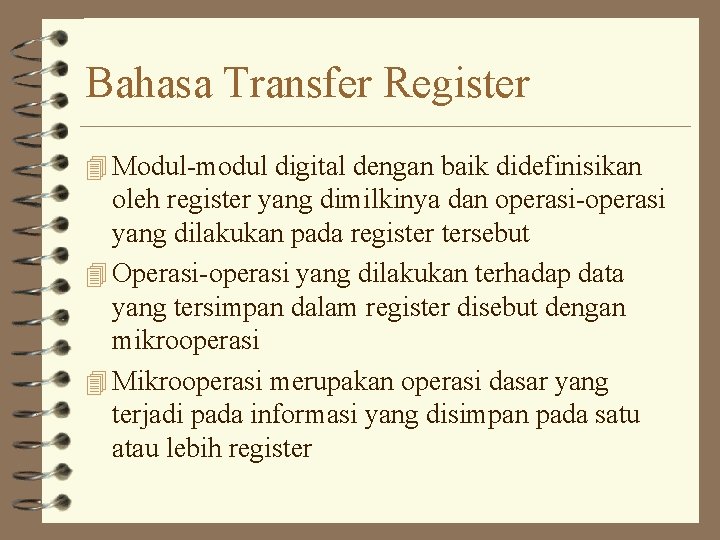 Bahasa Transfer Register 4 Modul-modul digital dengan baik didefinisikan oleh register yang dimilkinya dan
