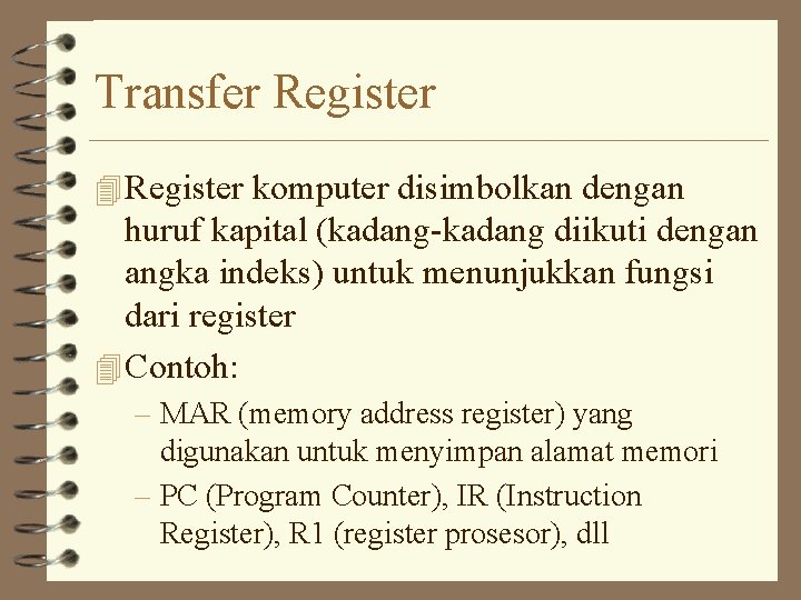 Transfer Register 4 Register komputer disimbolkan dengan huruf kapital (kadang-kadang diikuti dengan angka indeks)