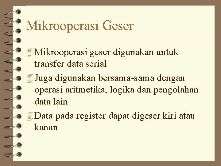 Mikrooperasi Geser 4 Mikrooperasi geser digunakan untuk transfer data serial 4 Juga digunakan bersama-sama