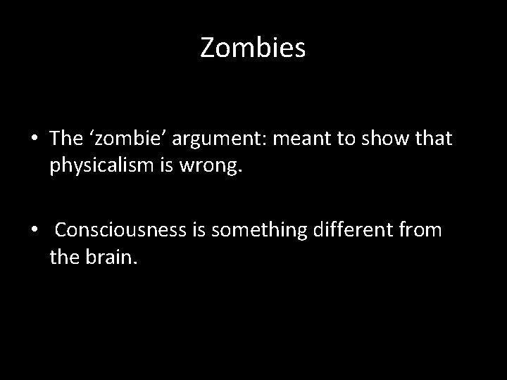 What can zombies tell us about consciousness Henry
