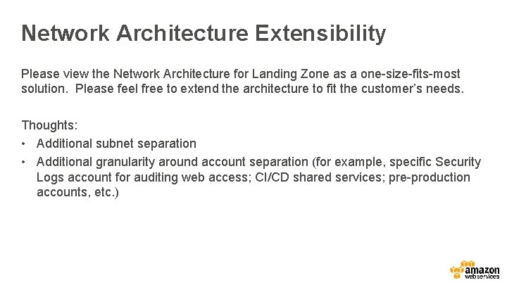 Network Architecture Extensibility Please view the Network Architecture for Landing Zone as a one-size-fits-most Network Architecture Extensibility Please view the Network Architecture for Landing Zone as a one-size-fits-most
