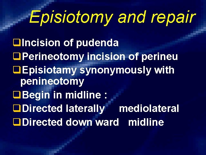 Episiotomy and repair q. Incision of pudenda q. Perineotomy incision of perineu q. Episiotamy