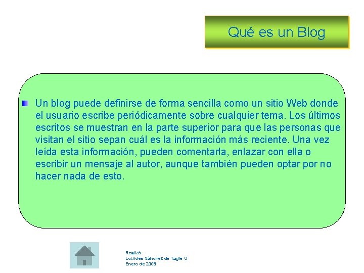 Qué es un Blog Un blog puede definirse de forma sencilla como un sitio