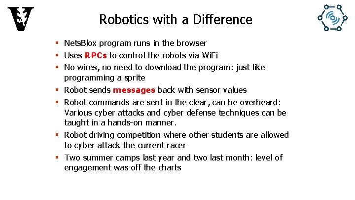 Robotics with a Difference § Nets. Blox program runs in the browser § Uses