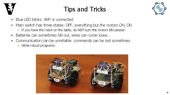 Tips and Tricks § Blue LED blinks: Wi. Fi is connected § Main switch