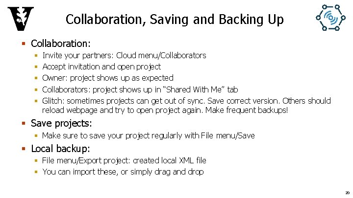 Collaboration, Saving and Backing Up § Collaboration: § § § Invite your partners: Cloud