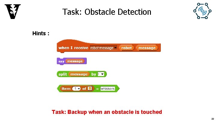 Task: Obstacle Detection Hints : Task: Backup when an obstacle is touched 22 