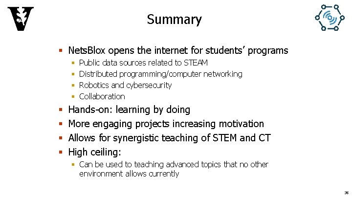Summary § Nets. Blox opens the internet for students’ programs § § § §