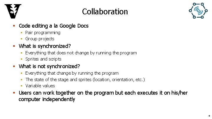 Collaboration § Code editing a la Google Docs § Pair programming § Group projects
