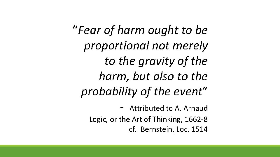“Fear of harm ought to be proportional not merely to the gravity of the