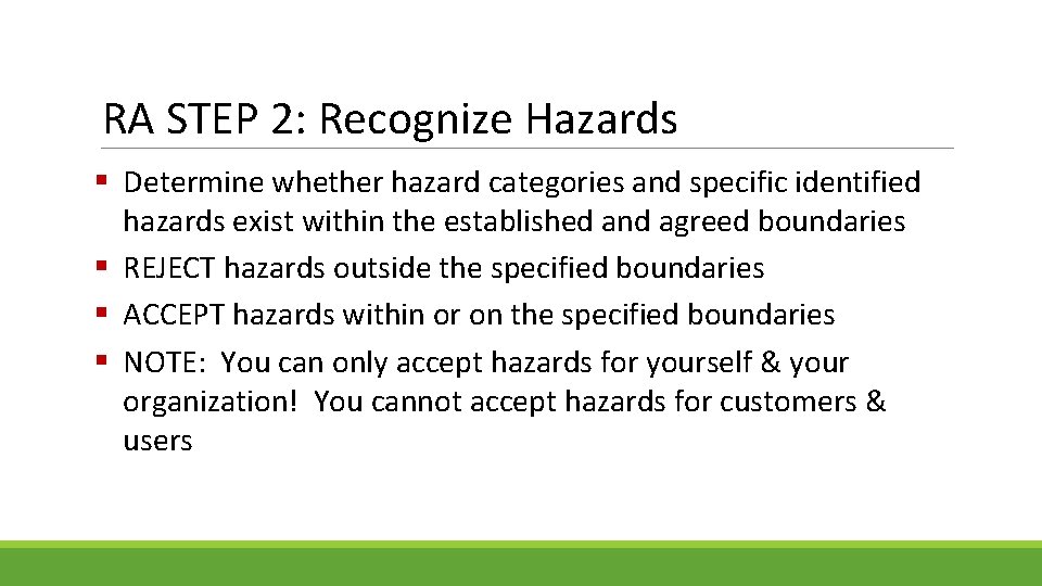 RA STEP 2: Recognize Hazards § Determine whether hazard categories and specific identified hazards