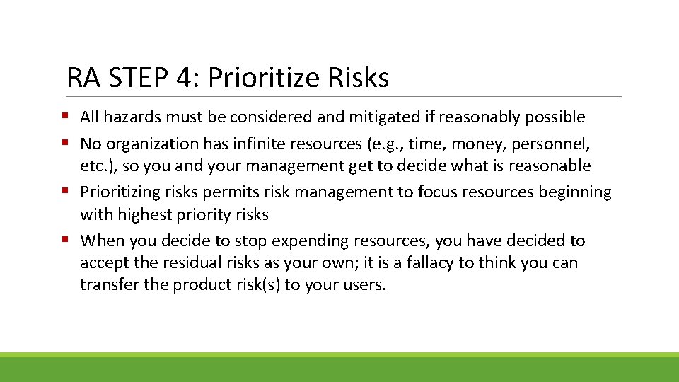 RA STEP 4: Prioritize Risks § All hazards must be considered and mitigated if