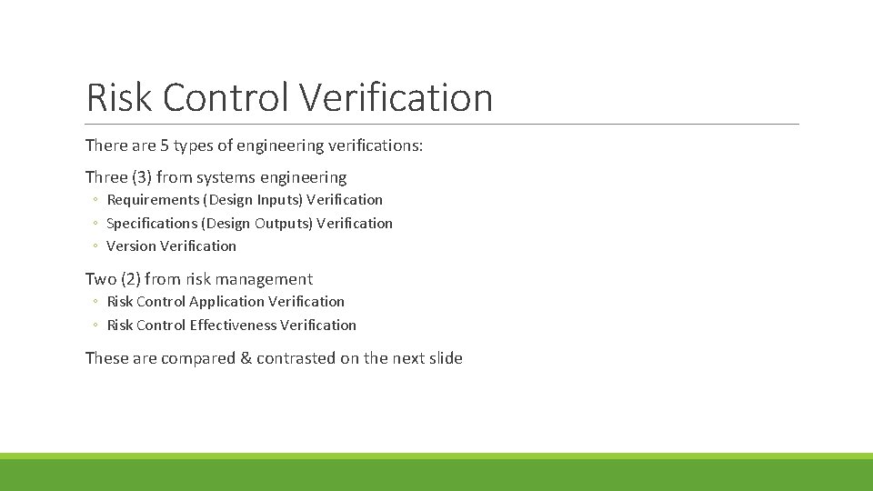 Risk Control Verification There are 5 types of engineering verifications: Three (3) from systems