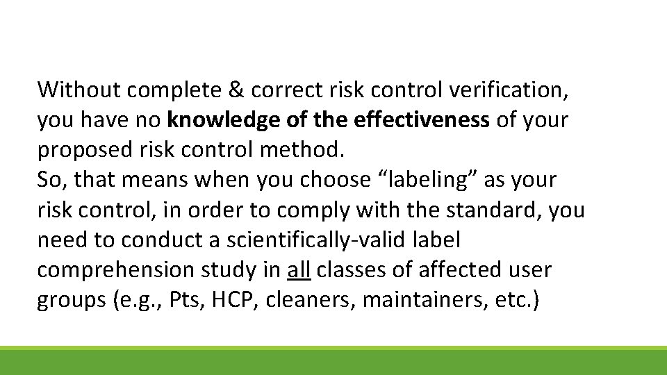 Without complete & correct risk control verification, you have no knowledge of the effectiveness
