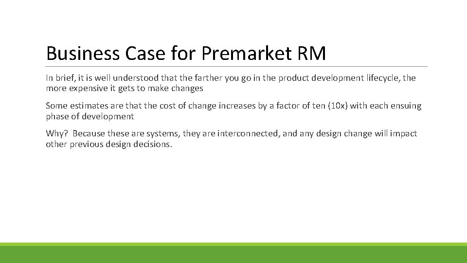 Business Case for Premarket RM In brief, it is well understood that the farther
