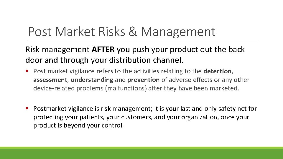 Post Market Risks & Management Risk management AFTER you push your product out the