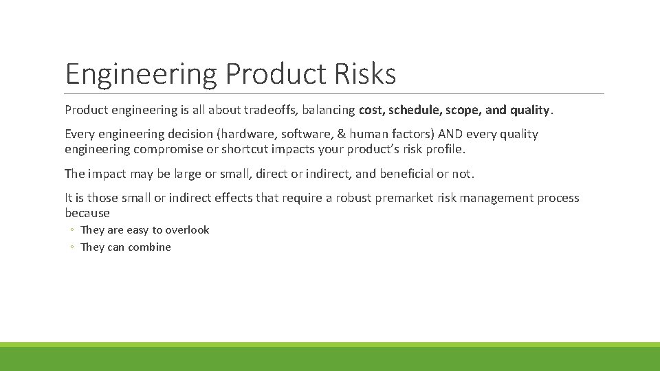 Engineering Product Risks Product engineering is all about tradeoffs, balancing cost, schedule, scope, and