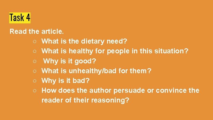 Task 4 Read the article. ○ What is the dietary need? ○ What is