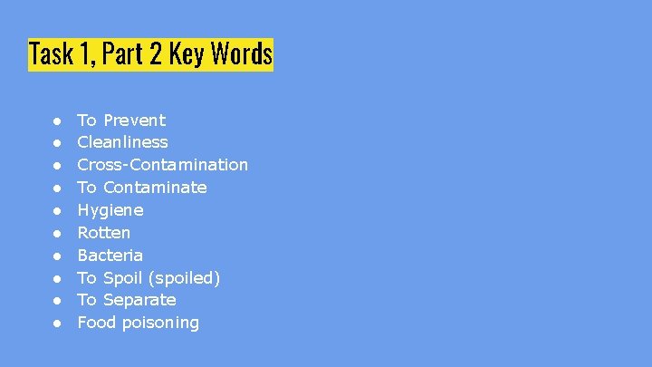 Task 1, Part 2 Key Words ● ● ● ● ● To Prevent Cleanliness