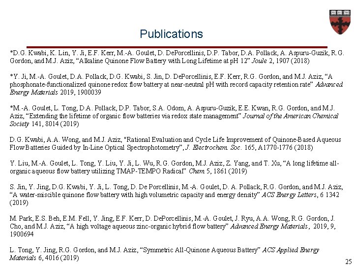 Publications *D. G. Kwabi, K. Lin, Y. Ji, E. F. Kerr, M. -A. Goulet,