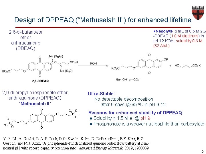 Design of DPPEAQ (“Methuselah II”) for enhanced lifetime ●Negolyte: 5 m. L of 0.