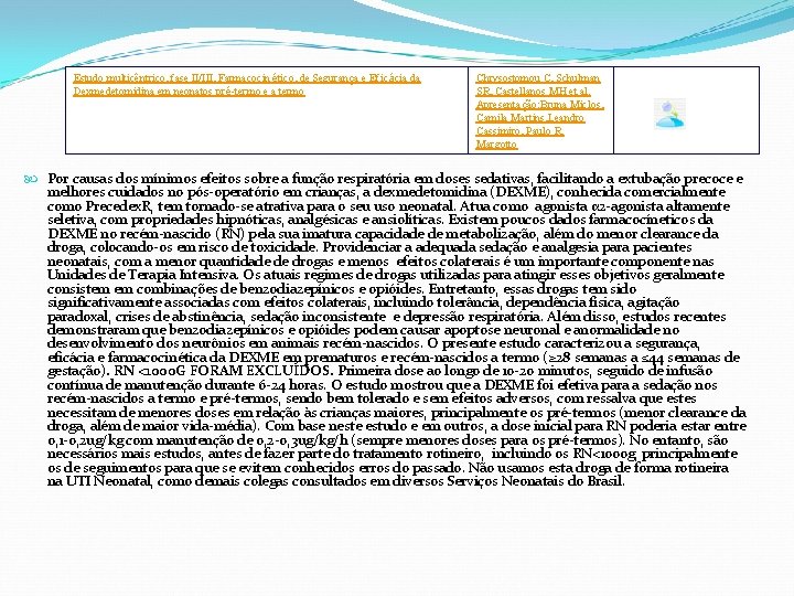 Estudo multicêntrico, fase II/III, Farmacocinético, de Segurança e Eficácia da Dexmedetomidina em neonatos pré-termo