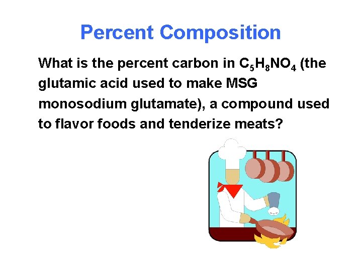 Percent Composition What is the percent carbon in C 5 H 8 NO 4